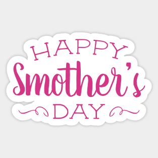 Happy Smother's Day Sticker